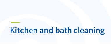 Kitchen and bath cleaning